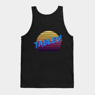 Tables I think you should leave Tank Top